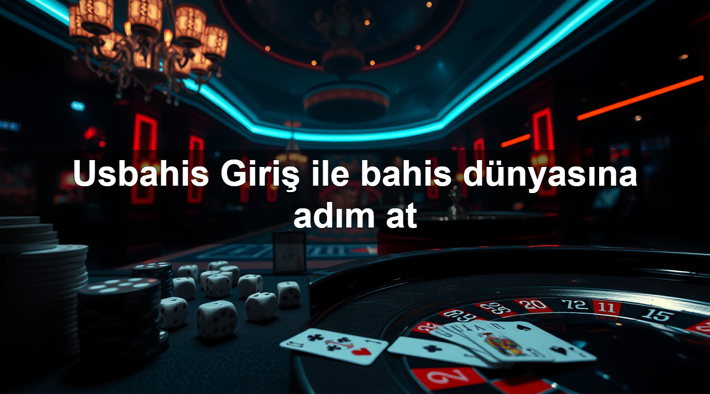 Usbahis Giriş ile bahis dünyasına adım at 2 Usbahis Giriş ile bahis dünyasına adım at