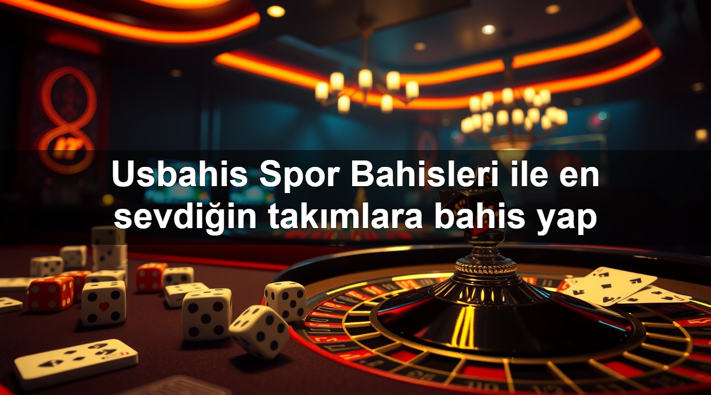 Usbahis Spor Bahisleri ile en sevdiğin takımlara bahis yap 2 Usbahis Spor Bahisleri ile en sevdiğin takımlara bahis yap